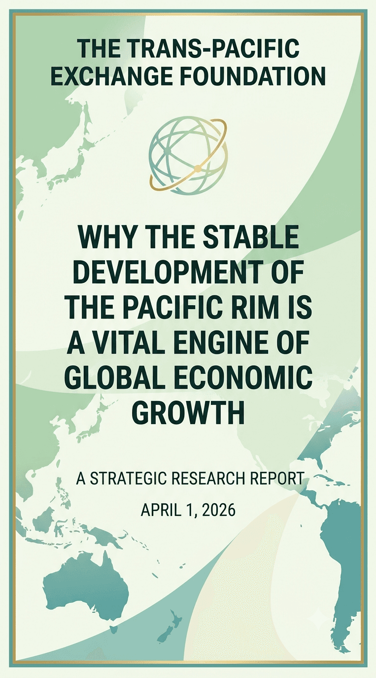 Trans-Pacific Exchange Foundation strategic research report cover regarding Pacific Rim economic growth, April 2026.